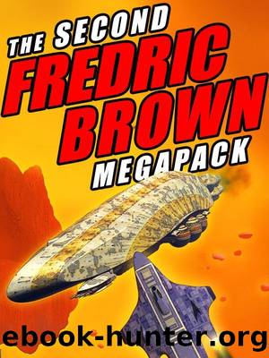 The Second Fredric Brown Megapack: 27 Classic Science Fiction Stories (The Fredric Brown Megapack) by Fredric Brown