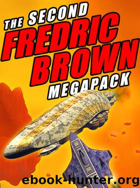The Second Fredric Brown Megapack: 27 Classic Science Fiction Stories by Fredric Brown