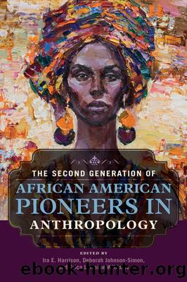 The Second Generation of African American Pioneers in Anthropology by Ira E. Harrison