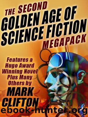The Second Golden Age of Science Fiction MEGAPACK Â®: Mark Clifton by Mark Clifton & Frank Riley