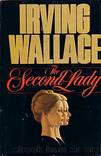 The Second Lady by Irving Wallace