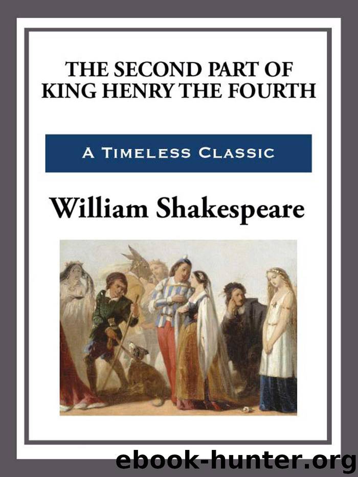 The Second Part of King Henry the Fourth by William Shakespeare