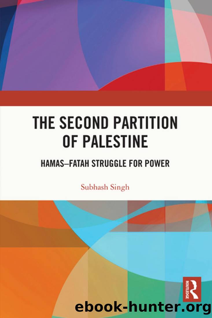 The Second Partition of Palestine: Hamas-Fatah Struggle for Power by Subhash Singh