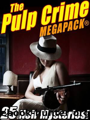The Second Pulp Crime MEGAPACKÂ® by Mack Reynolds & Fletcher Flora & Will F. Jenkins & Rufus King & Talmage Powell