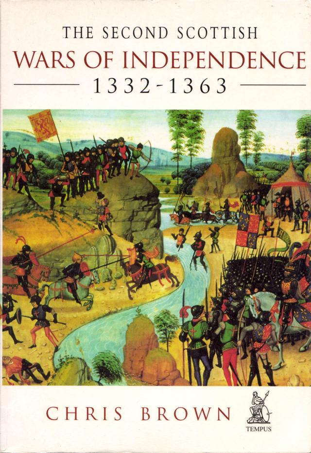 The Second Scottish Wars of Independence 1332-1363 by Chris Brown