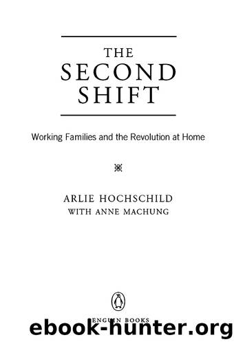 The Second Shift: Working Families and the Revolution at Home by Arlie Hochschild & Anne Machung