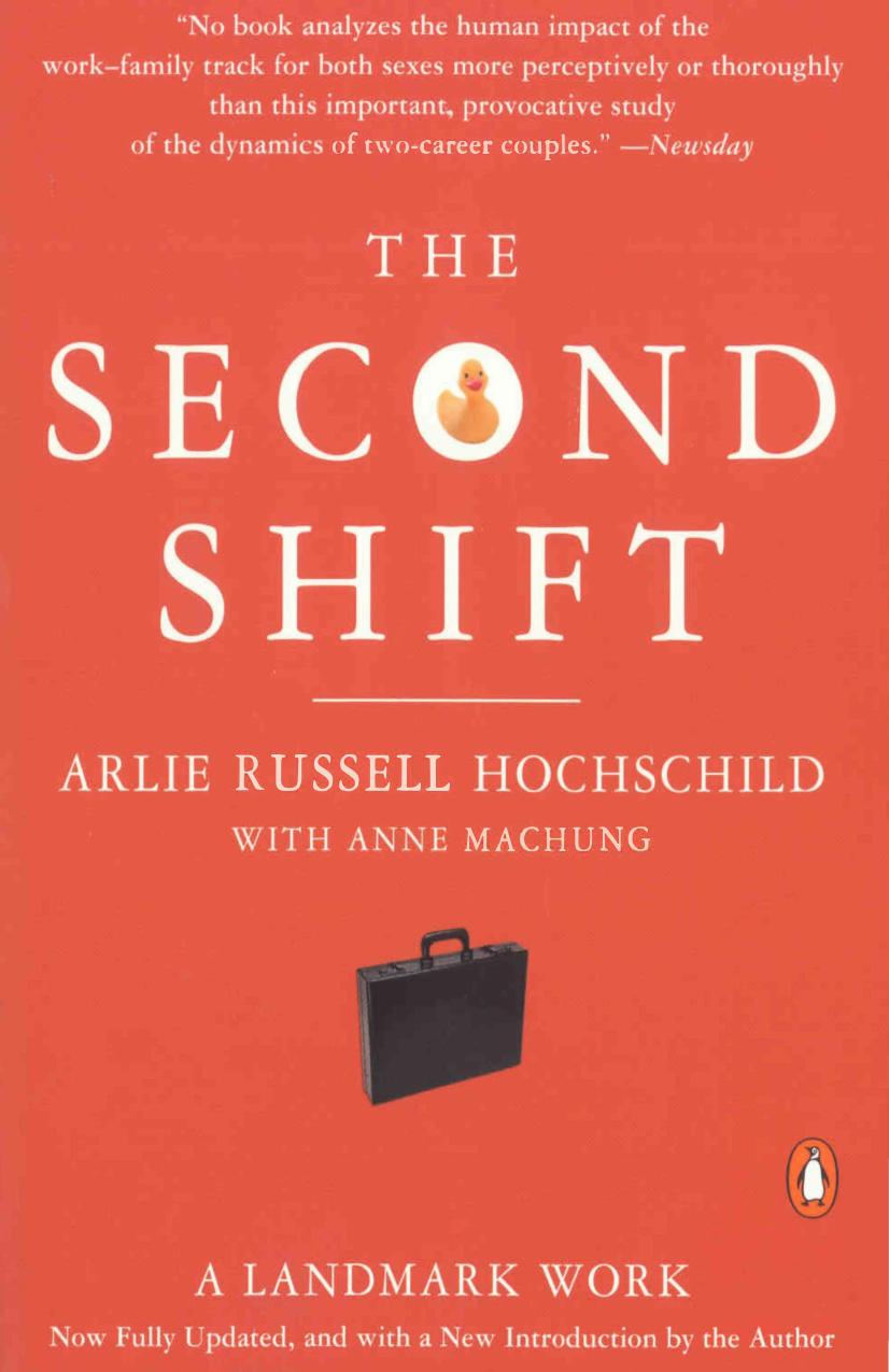 The Second Shift: Working Families and the Revolution at Home by Arlie Hochschild Anne Machung