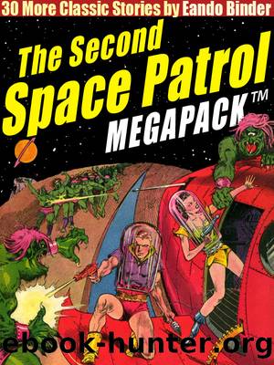 The Second Space Patrol Megapack by Eando Binder