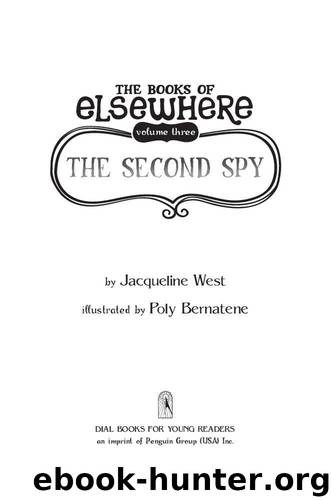 The Second Spy: The Books of Elsewhere: Volume 3 by West Jacqueline