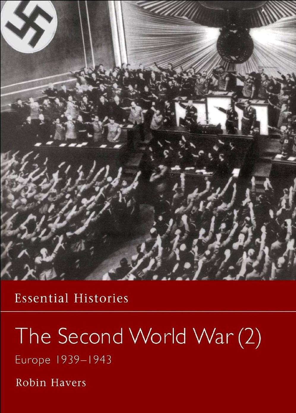 The Second World War(2) Europe 1939–1943 by Robin Havers