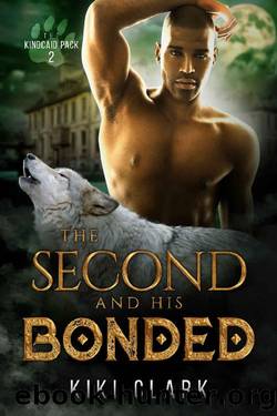 The Second and His Bonded (Kincaid Pack Book 2) by Kiki Clark