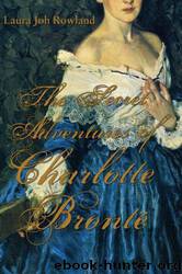 The Secret Adventures of Charlotte Brontë by Laura Joh Rowland