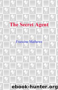 The Secret Agent by Francine Mathews