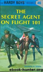 The Secret Agent on Flight 101 by Franklin W. Dixon