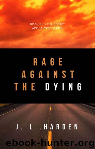 The Secret Apocalypse (Book 8): Rage Against the Dying by Harden James & Harden J.L