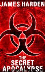 The Secret Apocalypse by James Harden