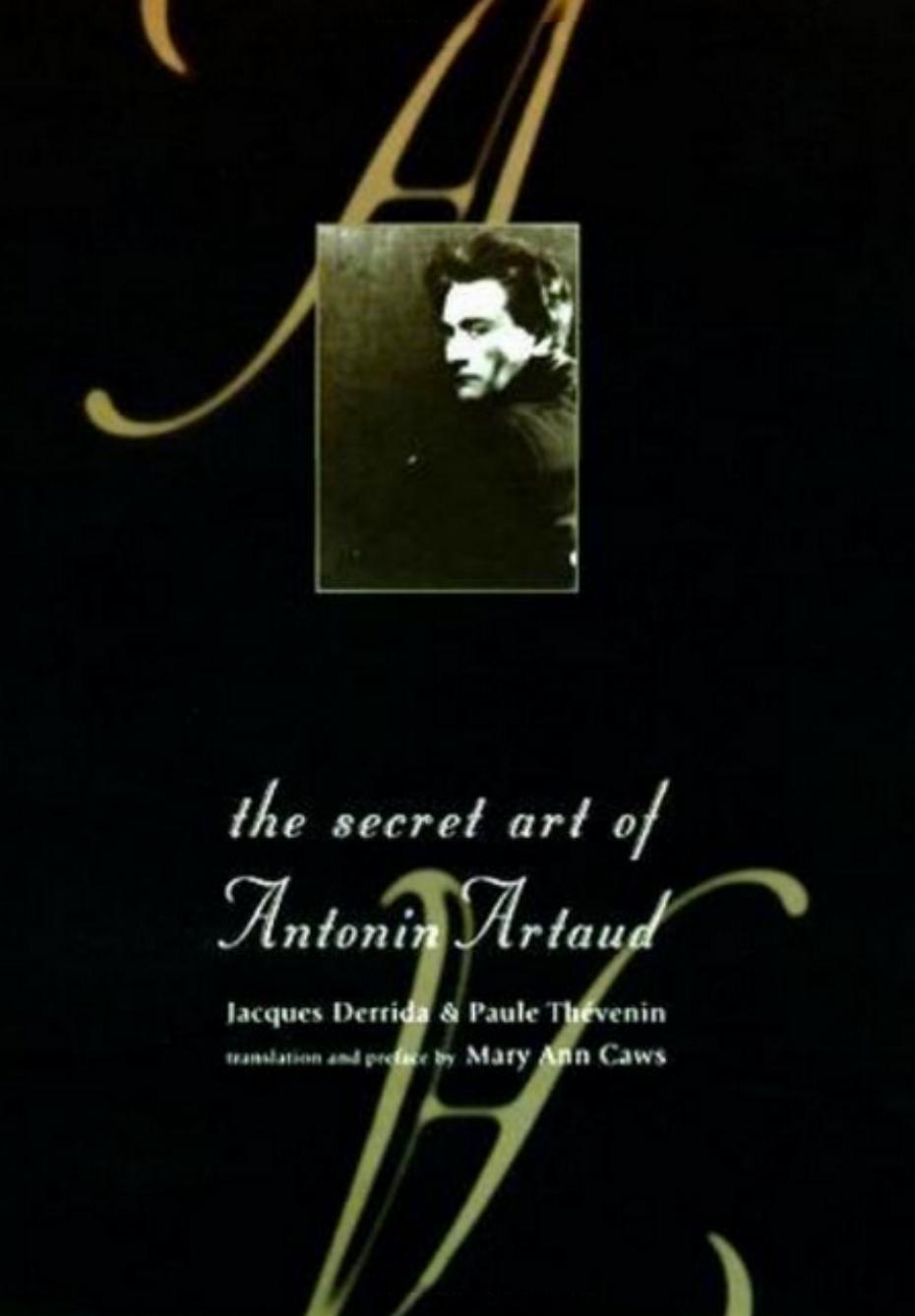 The Secret Art of Antonin Artaud by Jacques Derrida Paule Thýývenin