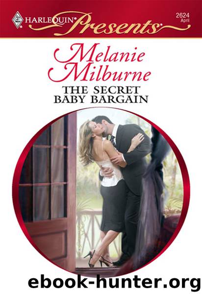 The Secret Baby Bargain by MELANIE MILBURNE