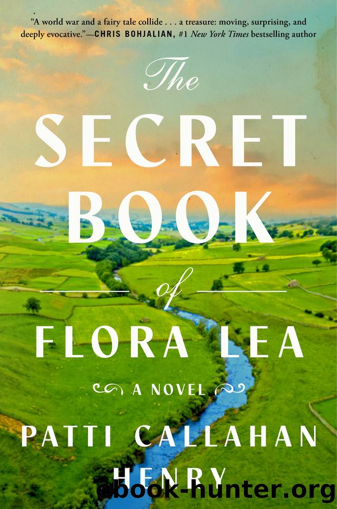 The Secret Book of Flora Lea: a Novel by Patti Callahan Henry