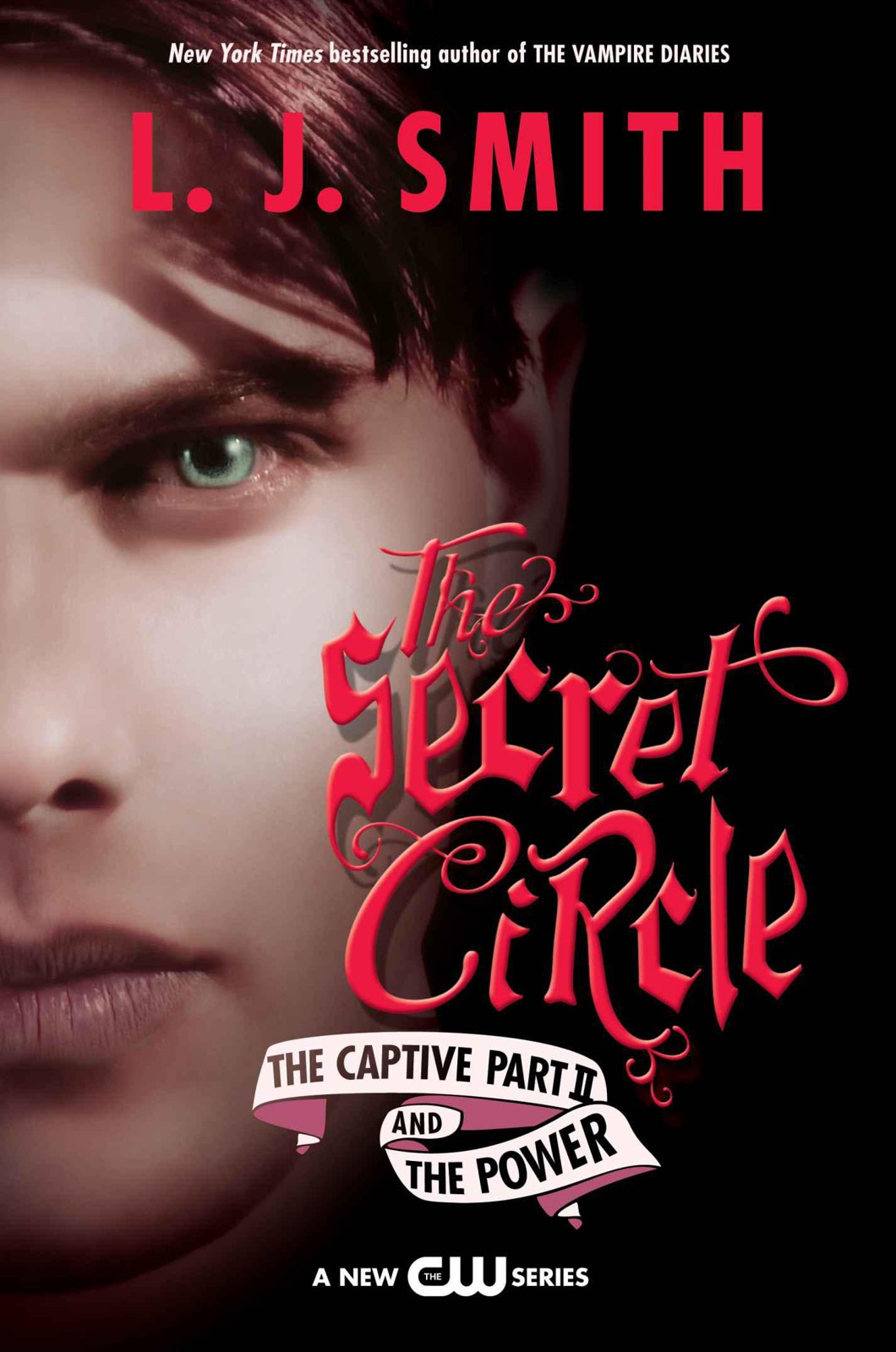 The Secret Circle: The Captive Part II / the Power by L. J. Smith