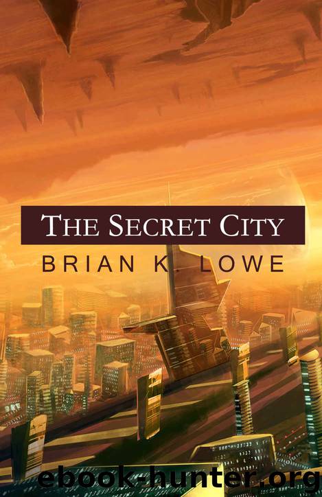 The Secret City by Brian K Lowe