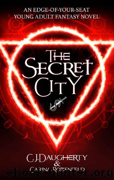 The Secret City: An edge of your seat Young Adult fantasy novel (The Alchemist Chronicles teen series Book 2) by C.J. Daugherty & Carina Rozenfeld
