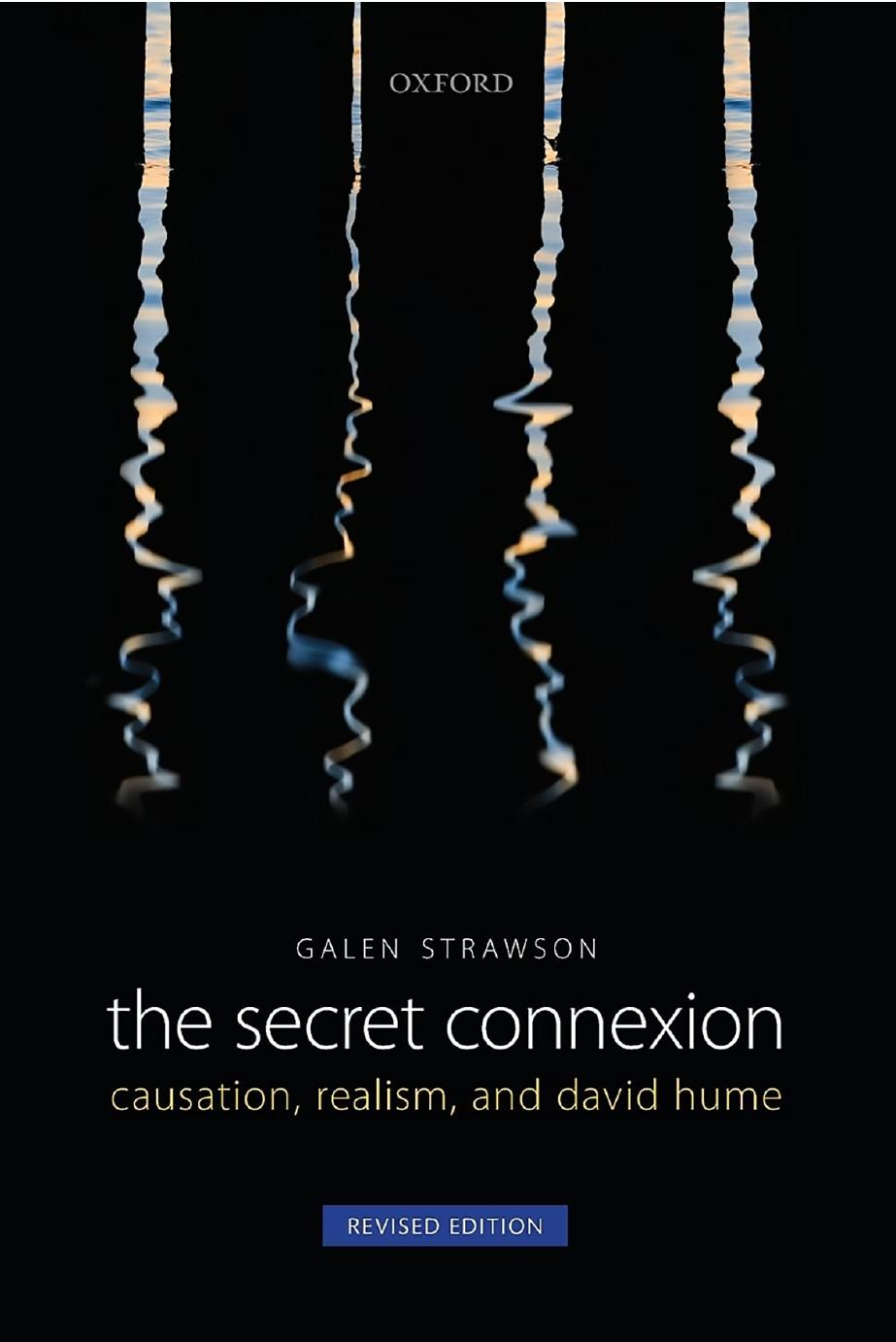 The Secret Connexion: Causation, Realism, and David Hume: Revised Edition by Galen Strawson