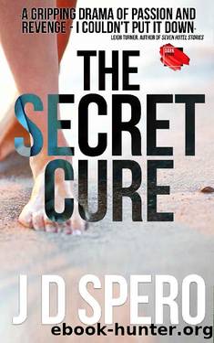 The Secret Cure: A gripping psychological thriller with a twist by JD Spero