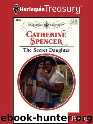 The Secret Daughter by Catherine Spencer
