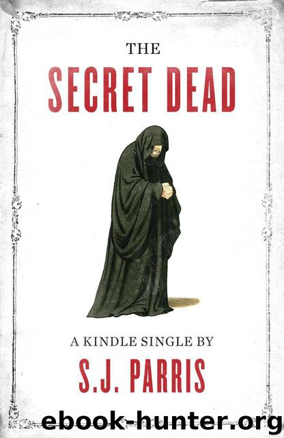 The Secret Dead (Kindle Single) by S.J. Parris