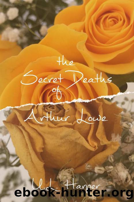 The Secret Deaths of Arthur Lowe by U.L. Harper