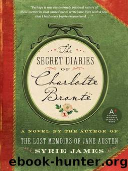 The Secret Diaries of Charlotte BrontÃ« by Syrie James