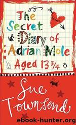The Secret Diary of Adrian Mole, Aged 13Â¾ by Sue Townsend