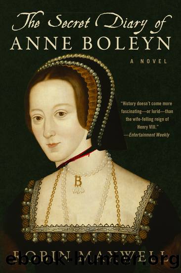 The Secret Diary of Anne Boleyn: a Novel by Robin Maxwell