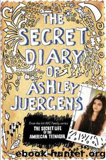 The Secret Diary of Ashley Juergens by Juergens Ashley; Turk Kelley : Turk Courtney