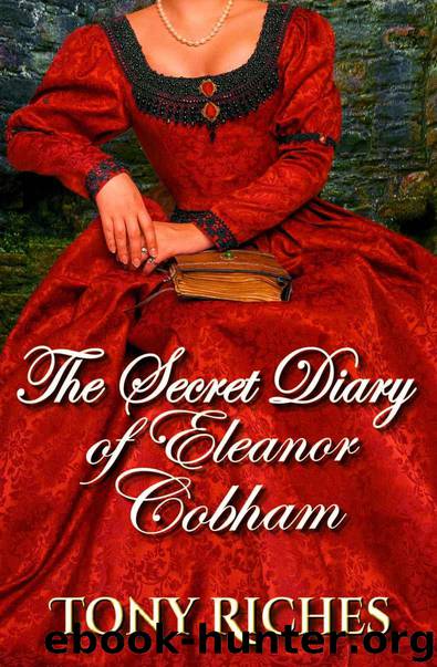 The Secret Diary of Eleanor Cobham by Riches Tony