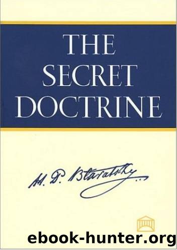 The Secret Doctrine by H. P. Blavatsky by The Secret Doctrine