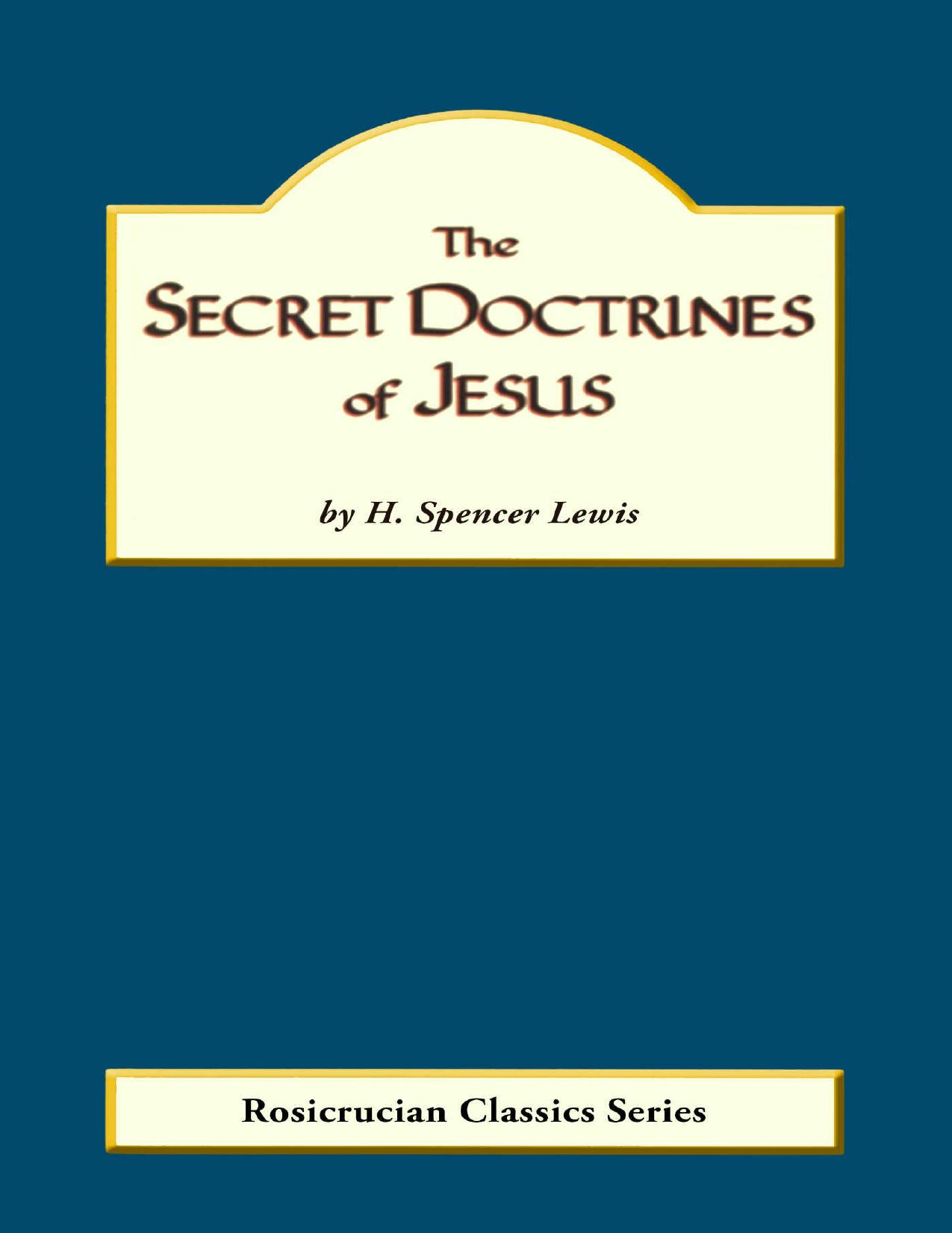 The Secret Doctrines of Jesus by H. Spencer Lewis