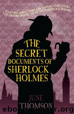 The Secret Documents of Sherlock Holmes by June Thomson