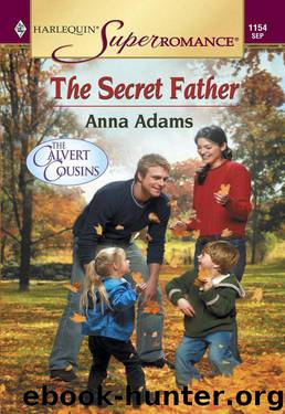 The Secret Father (The Calvert Cousins 1) by Anna Adams