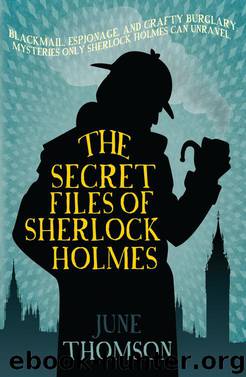 The Secret Files of Sherlock Holmes by June Thomson