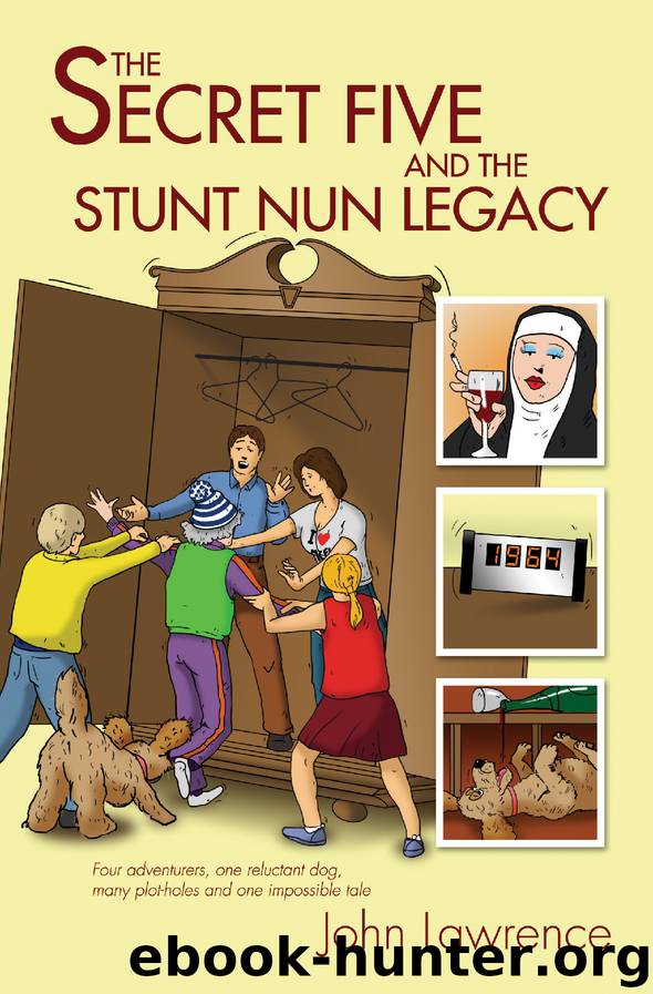 The Secret Five and the Stunt Nun Legacy by John Lawrence