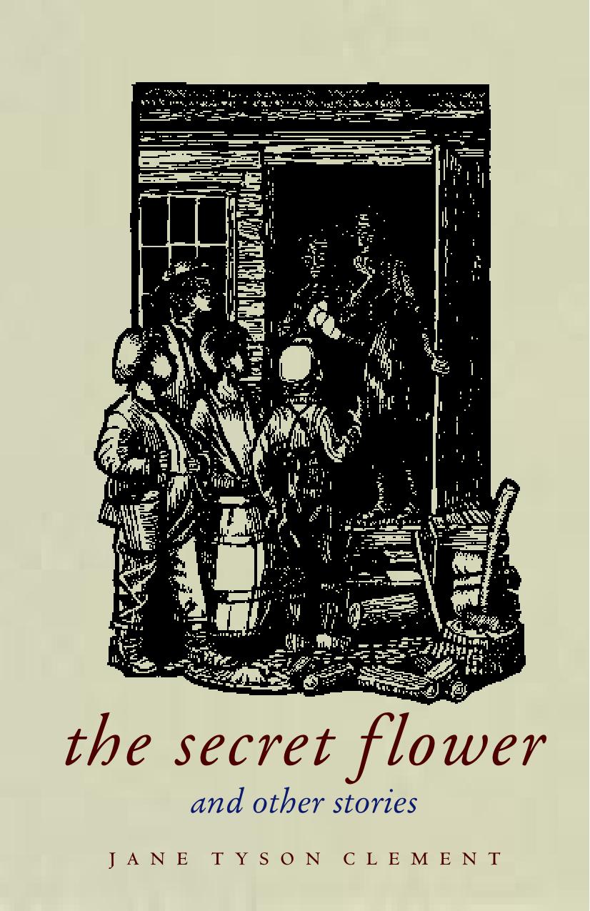 The Secret Flower and Other Stories by Jane Tyson Clement
