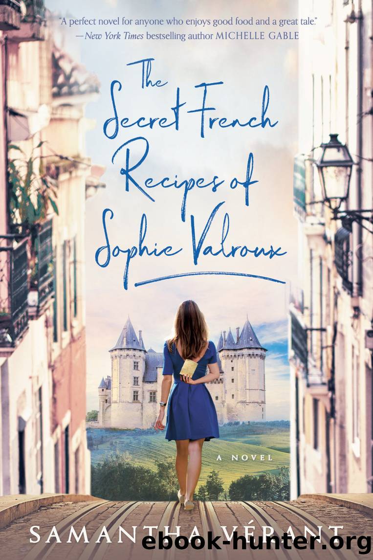 The Secret French Recipes of Sophie Valroux by Samantha Vérant
