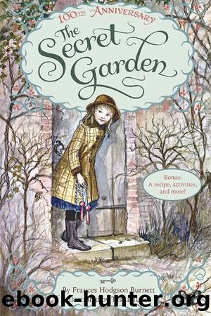 The Secret Garden (100th Anniversary Edition) by Frances Hodgson Burnett