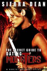 The Secret Guide to Dating Monsters by Dean Sierra