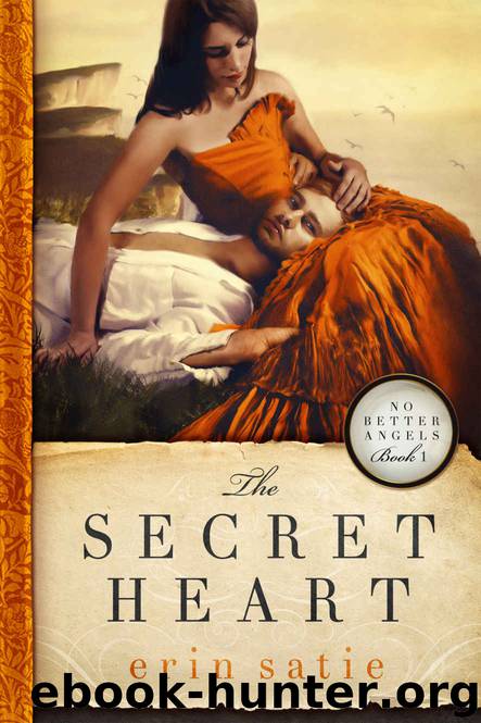 The Secret Heart (No Better Angels Book 1) by Erin Satie