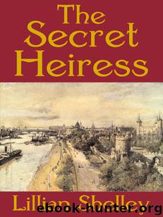 The Secret Heiress by Lillian Shelley