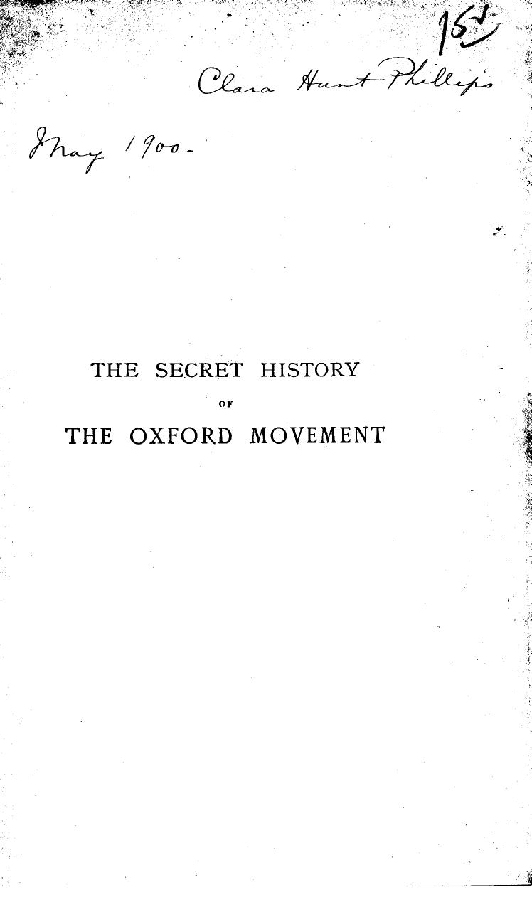 The Secret History Of The Oxford Movement-Walter Walsh-1899-475pgs-REL-SEC SOC by Unknown