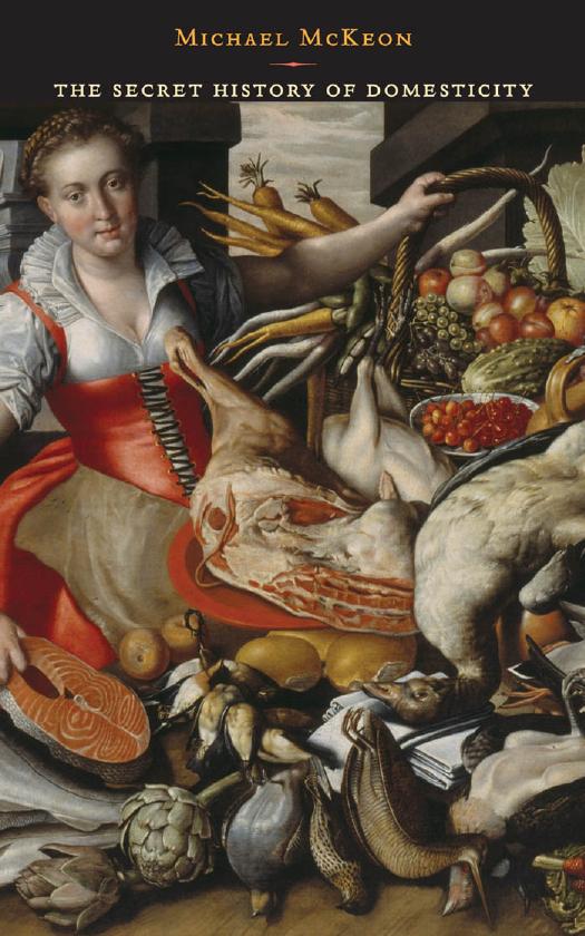 The Secret History of Domesticity: Public, Private, and the Division of Knowledge by Michael McKeon